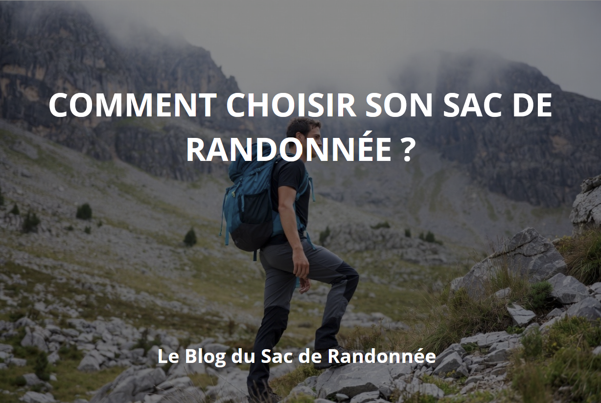 Comment choisir son sac de randonnée ?